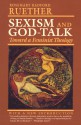 Sexism and God Talk: Toward a Feminist Theology - Rosemary Radford Ruether