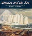 America and the Sea - Stephen Lash, Will Fowler, Nicholas Whitman, Michael McManus, Ryan Cooper, Daniel Finamore, Llewellyn Howland III, Erik A. R. Ronnberg Jr.