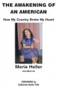 The Awakening of an American: How My Country Broke My Heart - Meria Heller