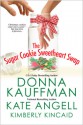 The Sugar Cookie Sweetheart Swap - Donna Kauffman, Kate Angell, Kimberly Kincaid