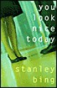 You Look Nice Today - Stanley Bing, Karen Rinaldi