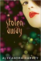 Stolen Away - Alyxandra Harvey