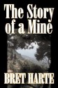 The Story of a Mine - Bret Harte