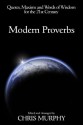 Modern Proverbs: Quotes, Maxims and Words of Wisdom for the 21st Century - Chris Murphy