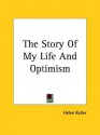 The Story of My Life and Optimism - Helen Keller