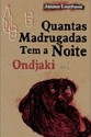 Quantas Madrugadas Tem a Noite - Ondjaki, António Jorge Gonçalves