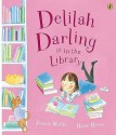 Delilah Darling Is in the Library. Jeanne Willis - Jeanne Willis, Rosie Reeve