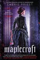 Maplecroft: The Borden Dispatches - Cherie Priest