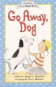 Go Away, Dog - Joan L. Nodset, Paul Meisel