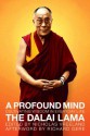 A Profound Mind: Cultivating Wisdom in Everyday Life - Dalai Lama XIV, Nicholas Vreeland, Richard Gere