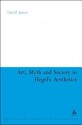 Art, Myth and Society in Hegel's Aesthetics - David James