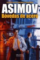 Bóvedas de acero - Isaac Asimov, Luis G. Prado