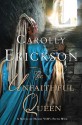 The Unfaithful Queen: A Novel of Henry VIII's Fifth Wife - Carolly Erickson