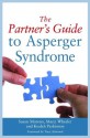 The Partner's Guide to Asperger Syndrome - Marci Wheeler, Susan J. Moreno, Keelah Parkinson, Tony Attwood