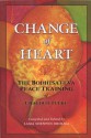 Change of Heart: The Bodhisattva Peace Training of Chagdud Tulku - Chagdud Tulku, Shenpen Drolma