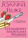 Strawberry Shortcake Murder - Joanne Fluke