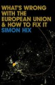 What's Wrong with the Europe Union and How to Fix It - Simon Hix