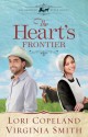 The Heart's Frontier - Lori Copeland, Virginia Smith