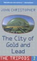 The City of Gold and Lead - John Christopher