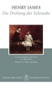 Die Drehung der Schraube - Henry James, Ingrid Rein, Paul Ingendaay