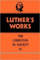 Luther's Works Christian in Society IV (Luther's Works 47) (Luther's Works) - Martin Luther, Helmut T. Lehmann, Franklin Sherman