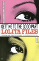 Getting to the Good Part - Lolita Files