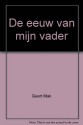 De eeuw van mijn vader - Geert Mak