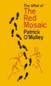 The Affair of the Red Mosaic - Patrick O'Malley