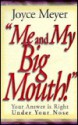 Me and My Big Mouth: Your Answer is Right Under Your Nose - Joyce Meyer