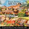 Karen Brown's Mexico: Exceptional Places to Stay & Itineraries 2009 - Karen Brown, Clare Brown