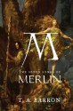 The Seven Songs of Merlin (The Lost Years of Merlin, #2) - T.A. Barron