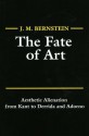 The Fate of Art - J.M. Bernstein