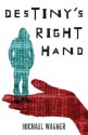 Destiny's Right Hand - Michael Wagner