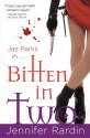 Bitten in Two (Jaz Parks) - Jennifer Rardin