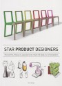 Star Product Designers: Prototypes, Products, and Sketches from the World's Top Designers - Cristian Campos