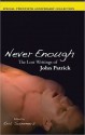 Never Enough: The Lost Writings of John Patrick - John Patrick