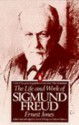 The Life and Work of Sigmund Freud - Alfred Ernest Jones