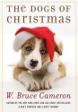 The Dogs of Christmas - W. Bruce Cameron