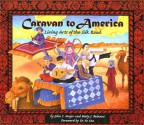 Caravan to America: Living Arts of the Silk Road - John S. Major, Yo-Yo Ma