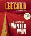 A Wanted Man: A Jack Reacher Novel (Jack Reacher, #17) - Dick Hill, Lee Child