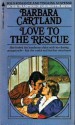 Love To The Rescue - Barbara Cartland