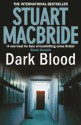 Dark Blood - Stuart MacBride