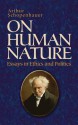 On Human Nature: Essays in Ethics and Politics - Arthur Schopenhauer, Thomas Bailey Saunders