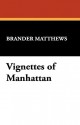 Vignettes of Manhattan - Brander Matthews