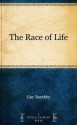 The Race of Life - Guy Boothby