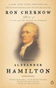 Alexander Hamilton - Ron Chernow