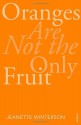 Oranges Are Not the Only Fruit - Jeanette Winterson