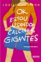 Ok, Estou Usando Calcinhas Gigantes (Mais Confissões de Georgia Nicolson, #2) - Louise Rennison, Roberto Grey