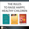 The Rules to Raise Happy, Healthy Children (Collection) - Richard Templar, Roni Jay, Stephen Briers