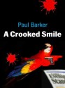 A Crooked Smile - Paul Barker